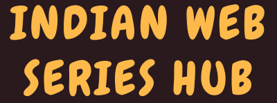 Indian Web Series Hub – Know About Latest Indian Web Series Shows on OTT Platforms